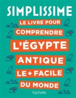 Le Livre pour comprendre l'Egypte antique le + facile du monde