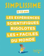 Simplissime : les expériences scientifiques rigolotes : 8-12 ans