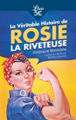 La Véritable histoire de Rosie la riveteuse : itinéraire féministe