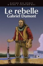Le Rebelle : Gabriel Dumont