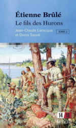 Étienne Brûlé T.02 Le fils des Hurons