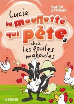 Lucie la mouffette qui pète chez les poules maboules #03