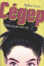 Cégep : cette vie derrière toi