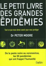 Le petit livre des grandes épidémies : Tout ce que vous devez savoir pour vous protéger