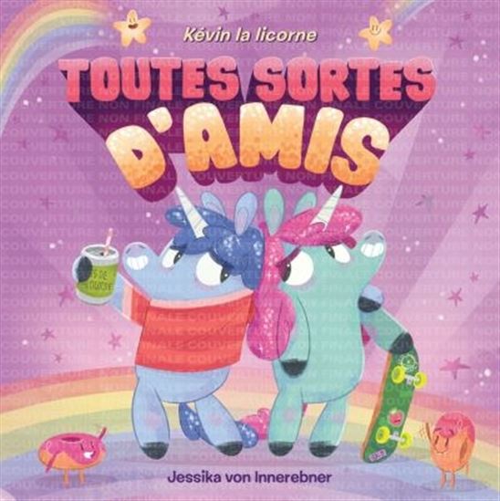 Kévin la licorne : Toutes sortes d'amis