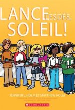 Lance les dés, Soleil !