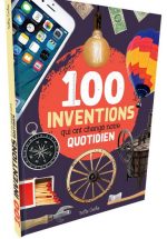 100 inventions qui ont changé notre quotidien