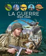 La Guerre 1939-1945 N. éd.