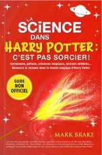 La Science dans Harry Potter : c'est pas sorcier !