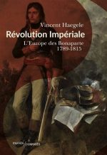 Révolution impériale : l'Europe des Bonaparte, 1789-1815
