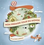 Mon premier tour du monde : l'atlas des curieux ! N. éd.