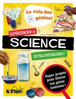 Expériences de science extraordinaires !
