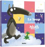 Le Loup qui croyait en ses rêves