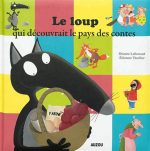 Le Loup qui découvrait le pays des contes