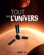 Tout sur l’Univers – Un voyage dans l’Espace