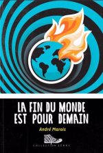 La Fin du monde est pour demain