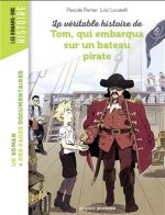 La Véritable histoire de Tom, qui embarqua sur un bateau pirate N. éd.