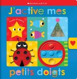 Apprendre avec Scholastic : J’active mes petits doigts