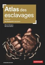 Atlas des esclavages : de l'Antiquité à nos jours N. éd.