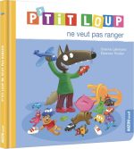 P'tit loup ne veut pas ranger N. éd.