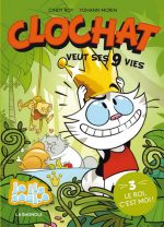 Clochat veut ses neufs vies : Le roi, c'est moi ! #03