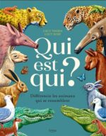 Qui est qui ? : différencie les animaux qui se ressemblent