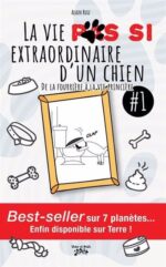 VIE PAS SI EXTRAORDINAIRE D'UN CHIEN 1