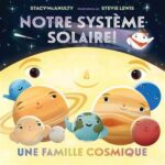 Notre système solaire ! : une famille cosmique