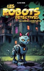 Les Robots détectives La série complète #01-03