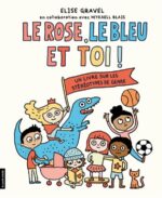 Le Rose, le bleu et toi ! : un livre sur les stéréotypes de genre