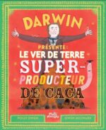 Darwin présente : le ver de terre, super-producteur de caca